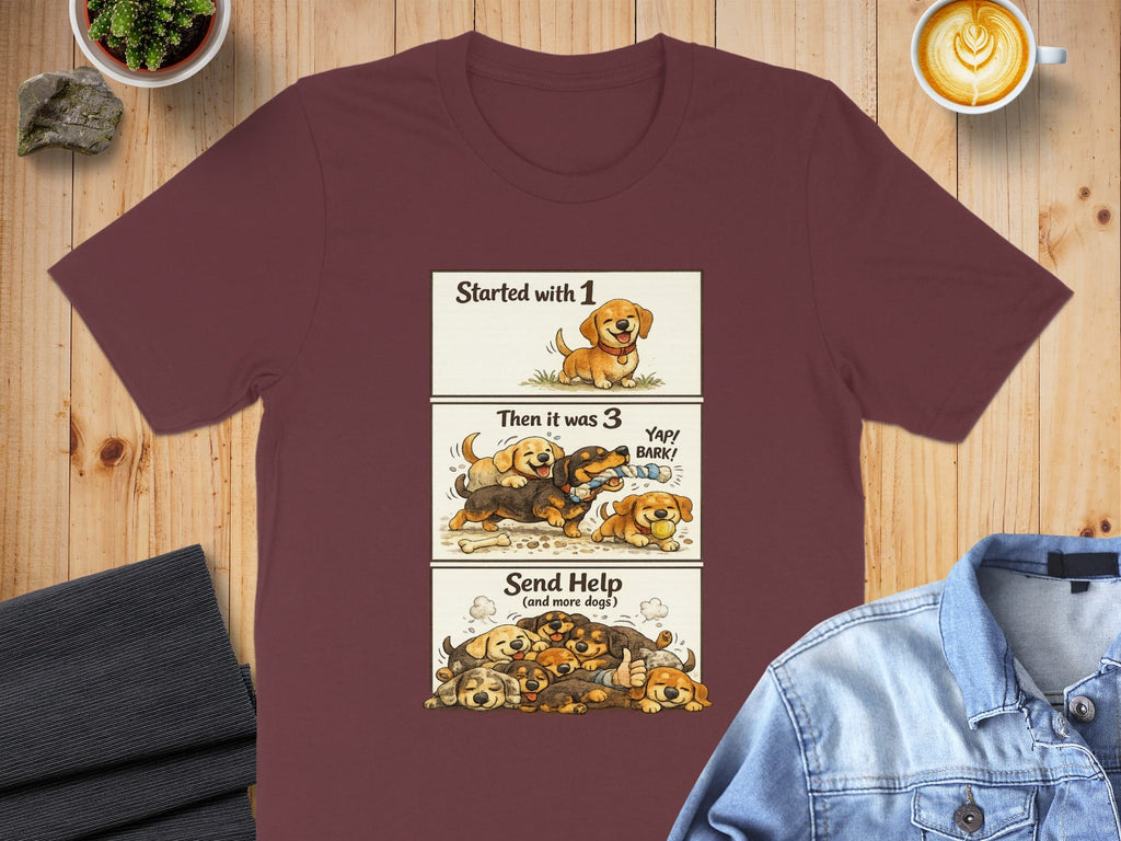 Started with 1 Then it was 3 Send Help Dog Lover Shirt