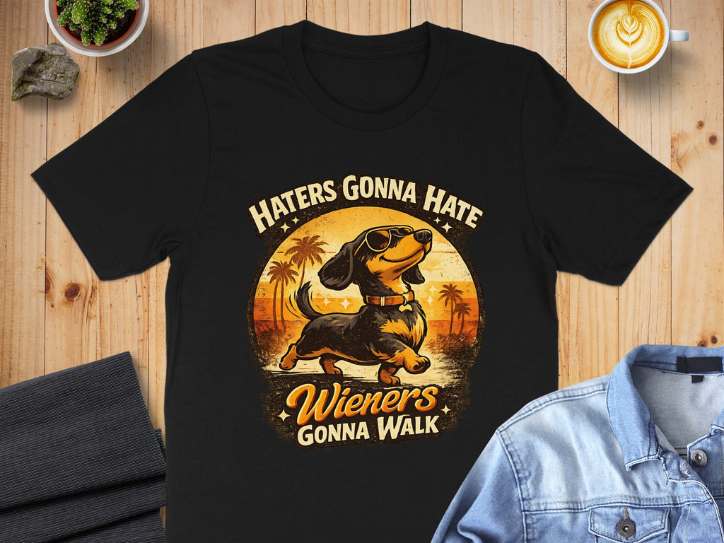Haters Gonna Hate Wieners Gonna Walk T-shirt