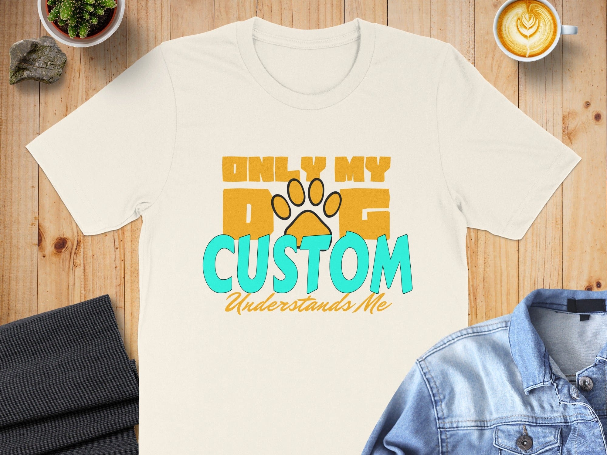 Only My Dog Understands Me Custom T-Shirt