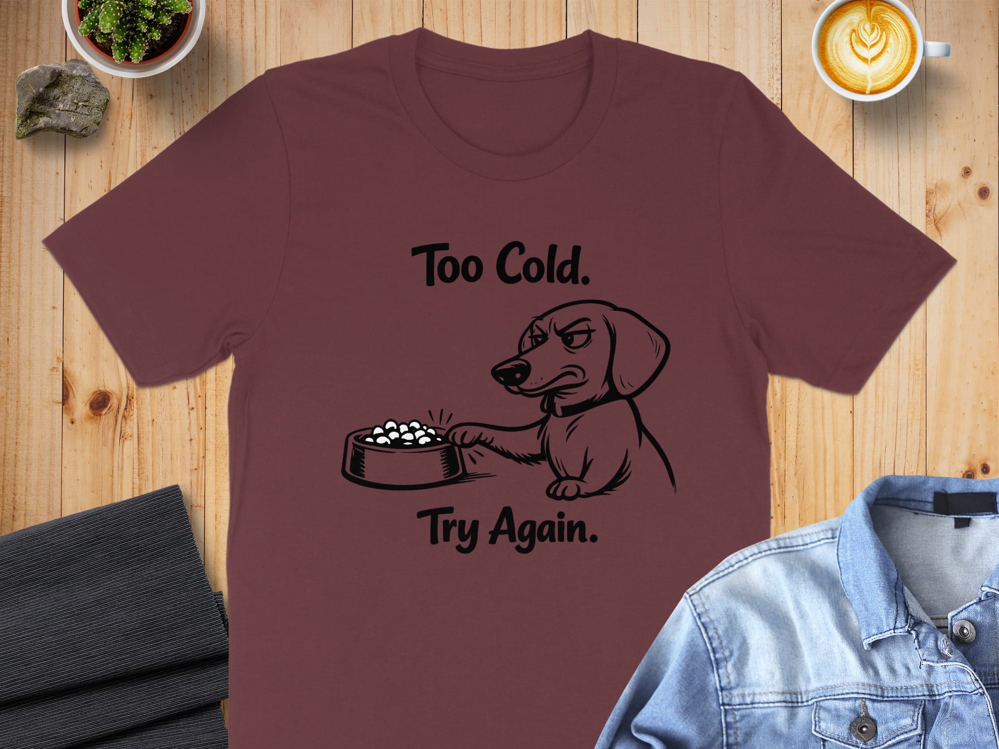 Funny Dog Design Too Cold Try Again Graphic T-Shirt