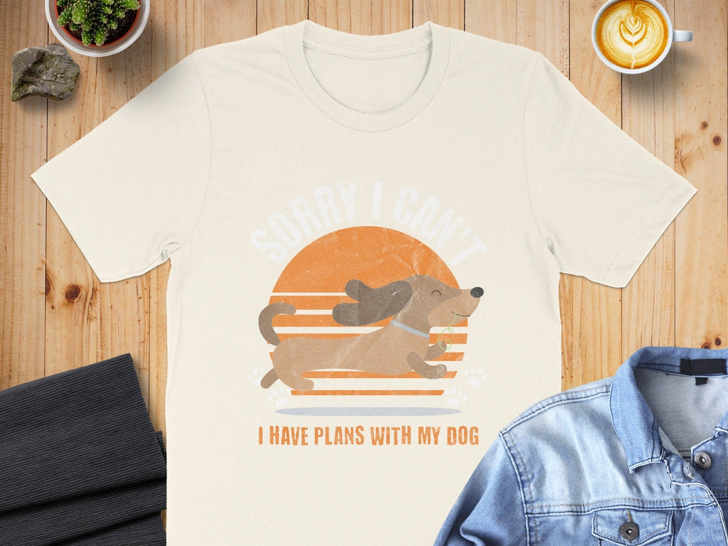 Sorry I Can't I Have Plans with My Dog T-Shirt