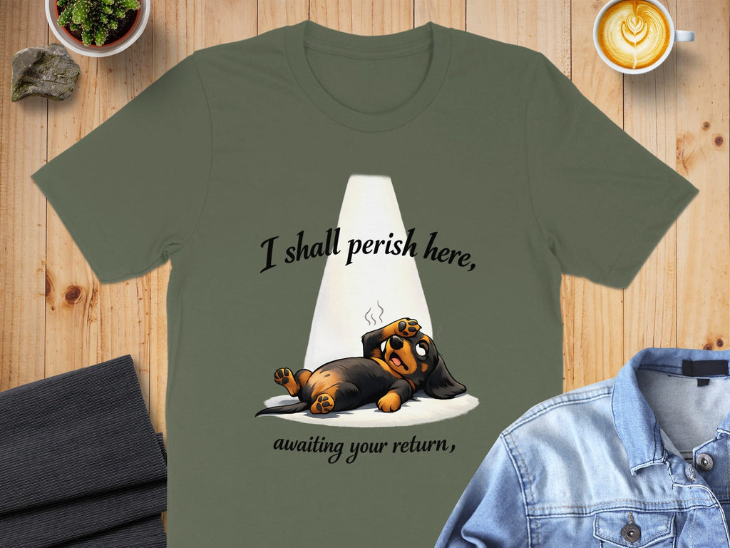I Shall Perish Here Awaiting Your Return Shirt