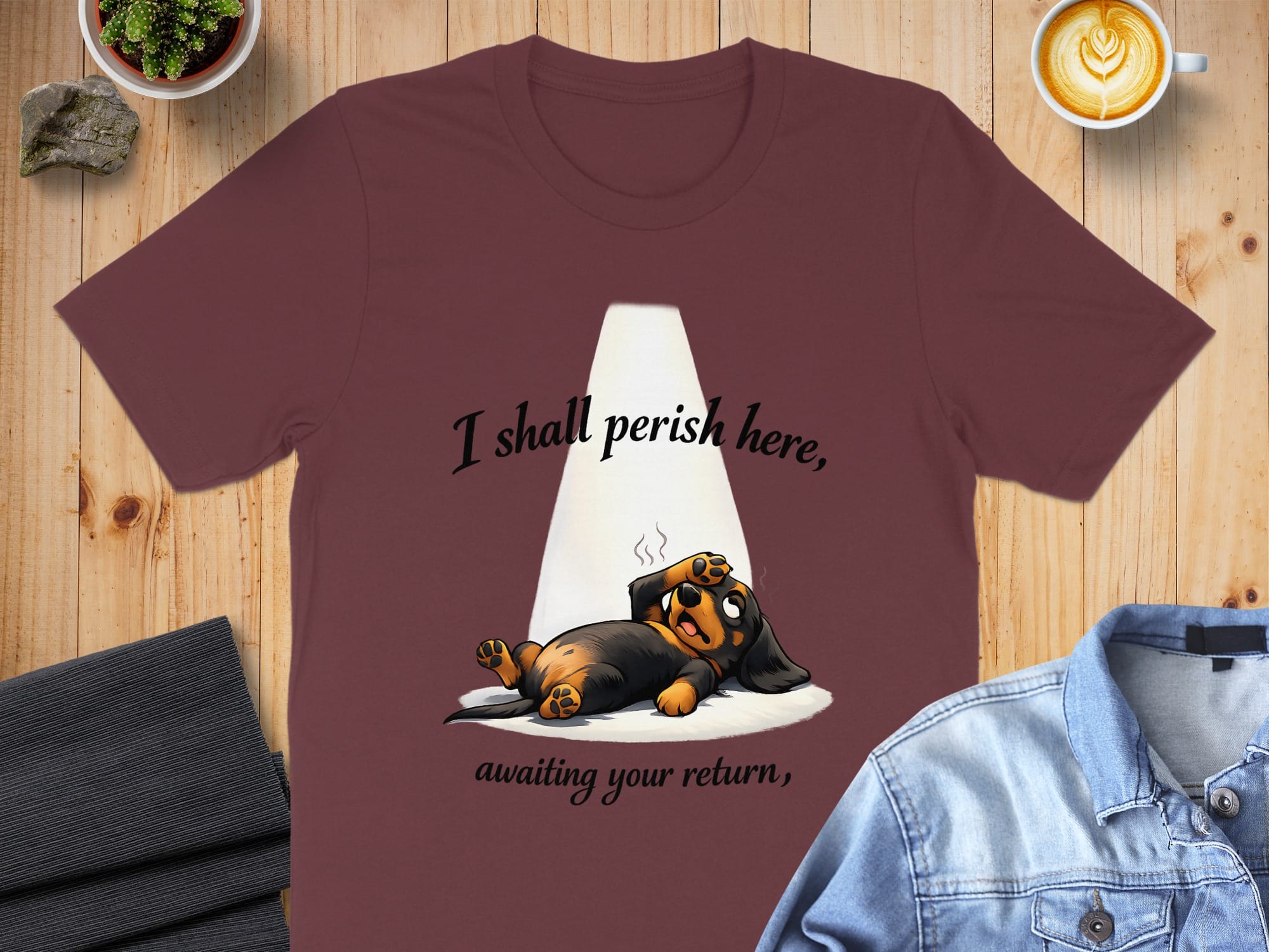 I Shall Perish Here Awaiting Your Return T-Shirt