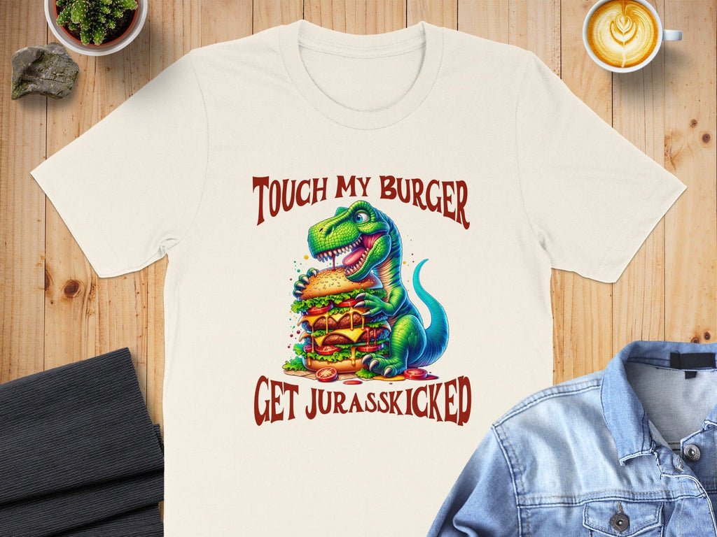 Touch My Burger Get Jurasskicked Graphic Shirt