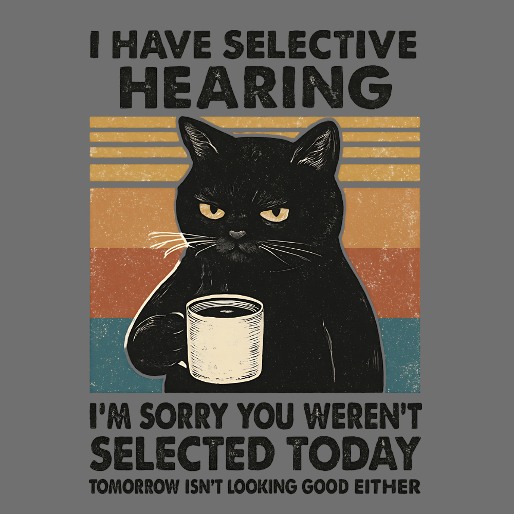 I Have Selective Hearing Cat with Coffee Merchandise
