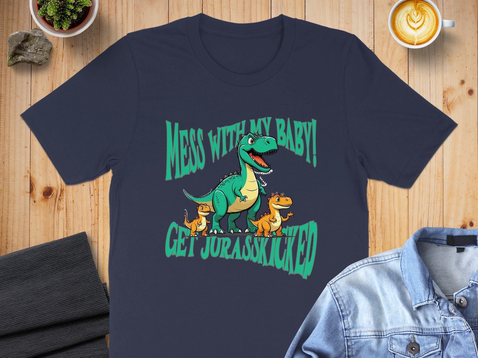 Mess With My Baby Get Jurasskicked T-Shirt