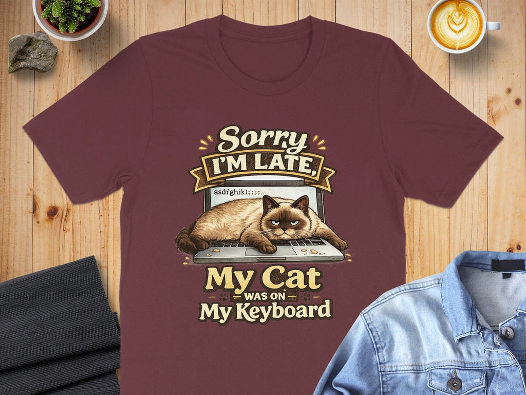Sorry I'm Late My Cat Was On My Keyboard T-shirt