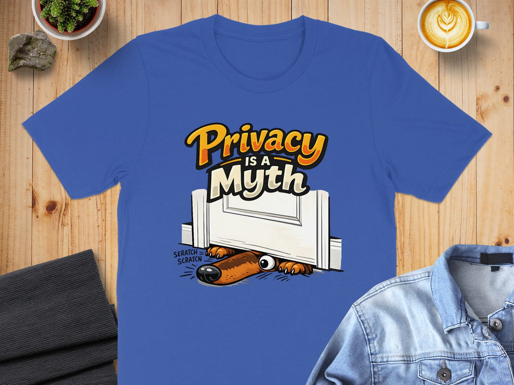 Privacy is a Myth Funny Dog Peeking Door Shirt