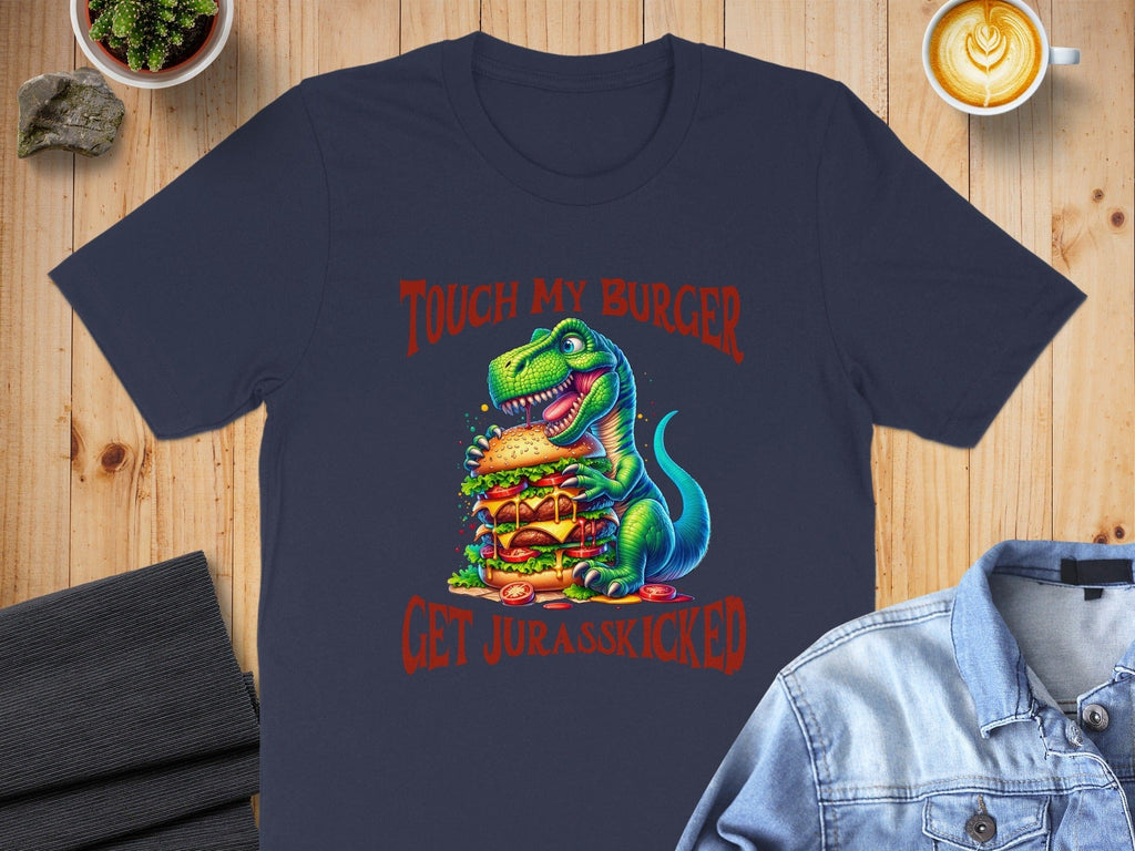 Touch My Burger Get Jurasskicked Graphic T-Shirt