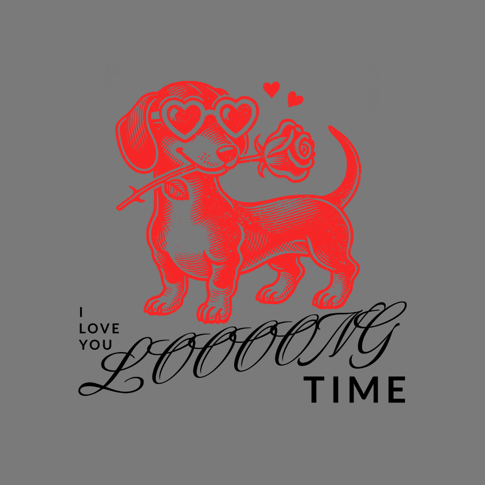 I Love You Loooong Time Dachshund Graphic Design