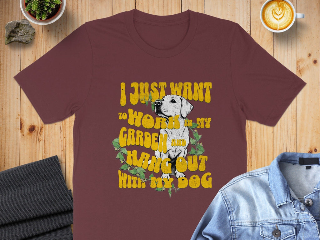 I Just Want to Work in My Garden Hang Out with Dog Shirt