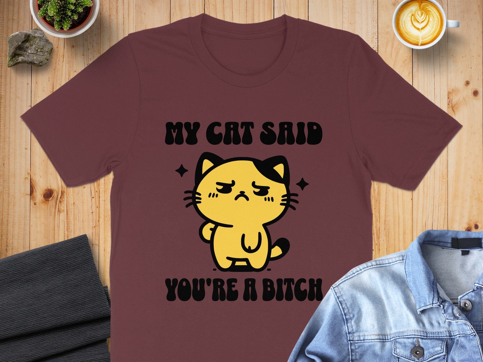 My Cat Said You're A Bitch Graphic T-Shirt