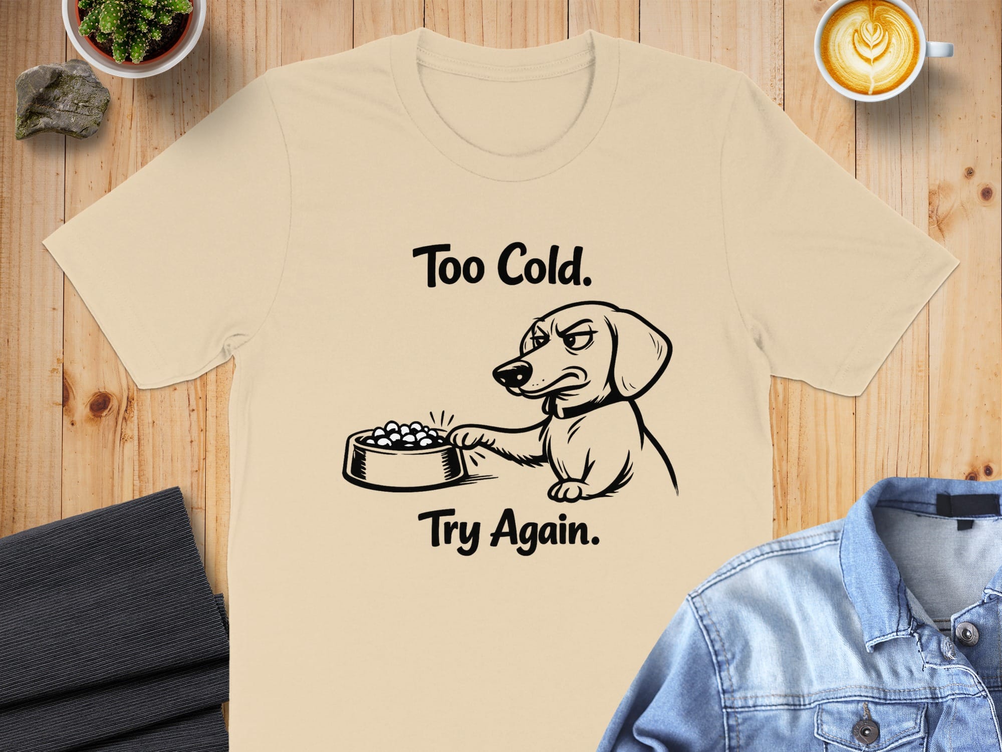 Too Cold Try Again Funny Dog Graphic T-shirt