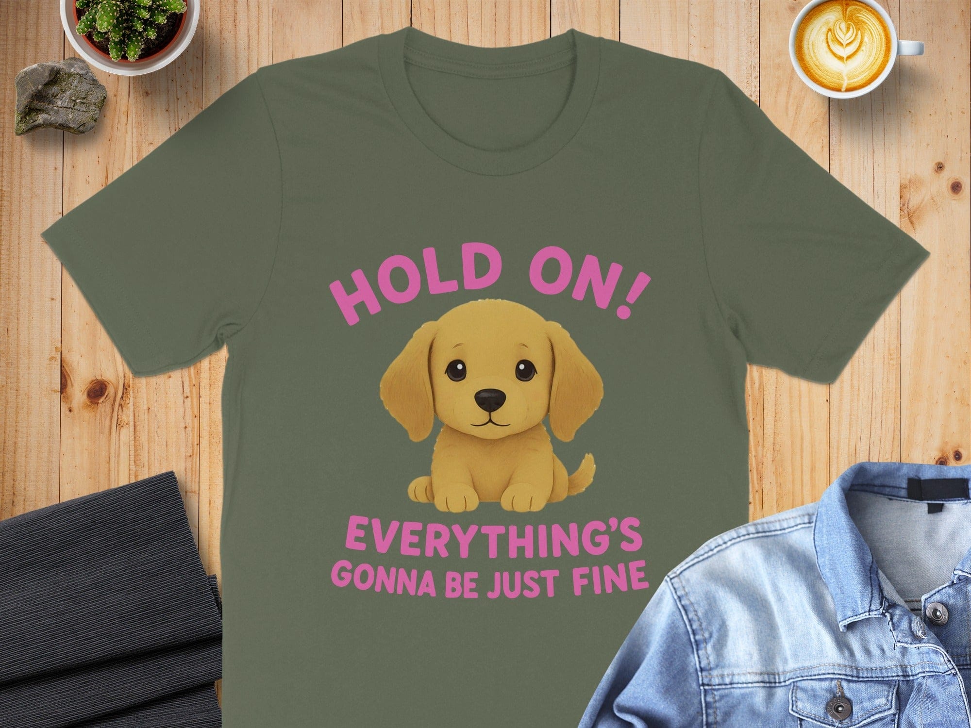 Hold On Everything's Gonna Be Just Fine T-Shirt