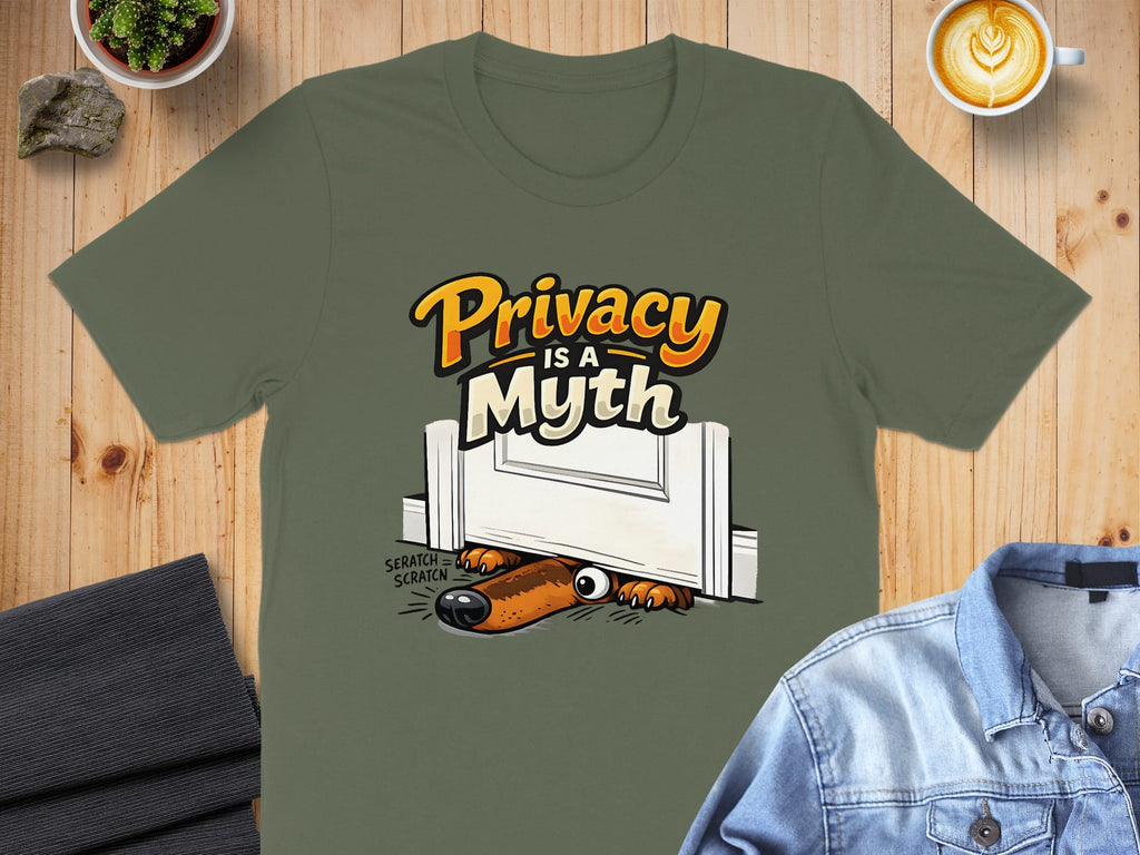 Privacy is a Myth with Dog Under Door T-shirt