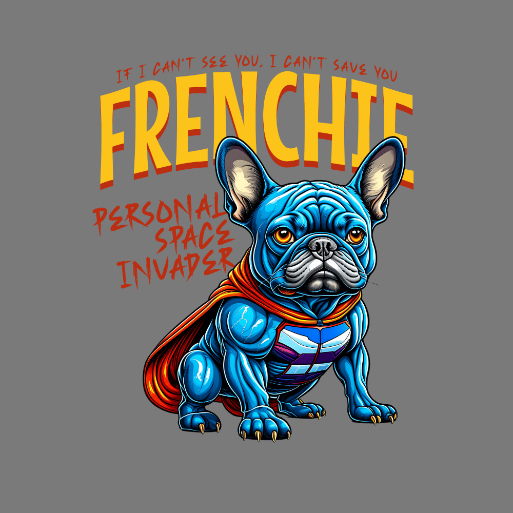 Frenchie Personal Space Invader Superhero Design