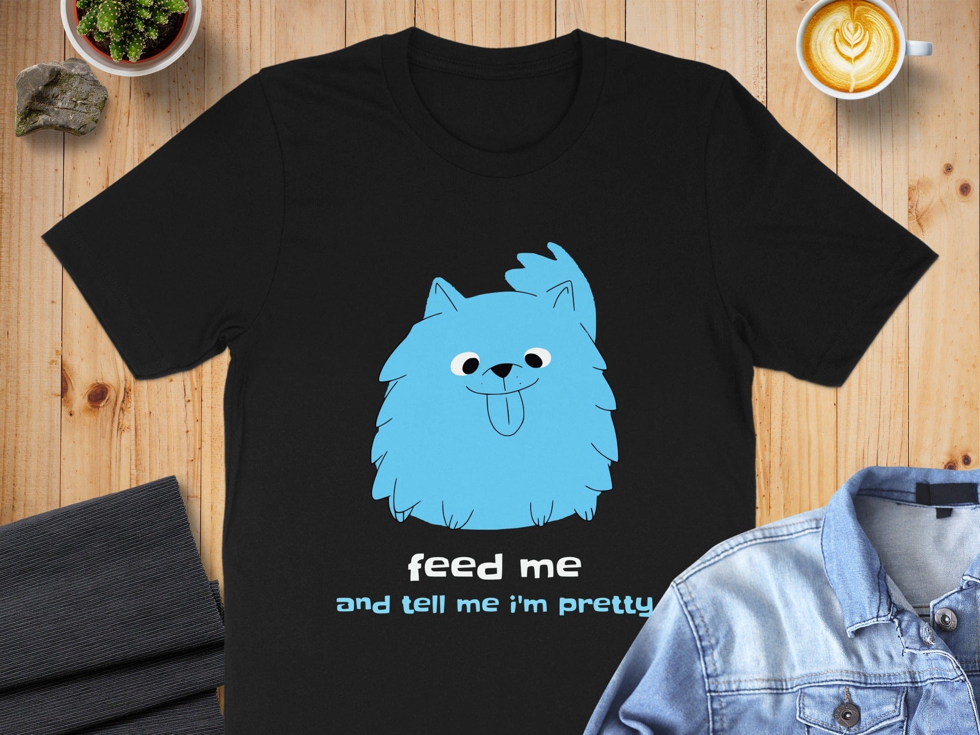 Feed Me And Tell Me I'm Pretty T-shirt