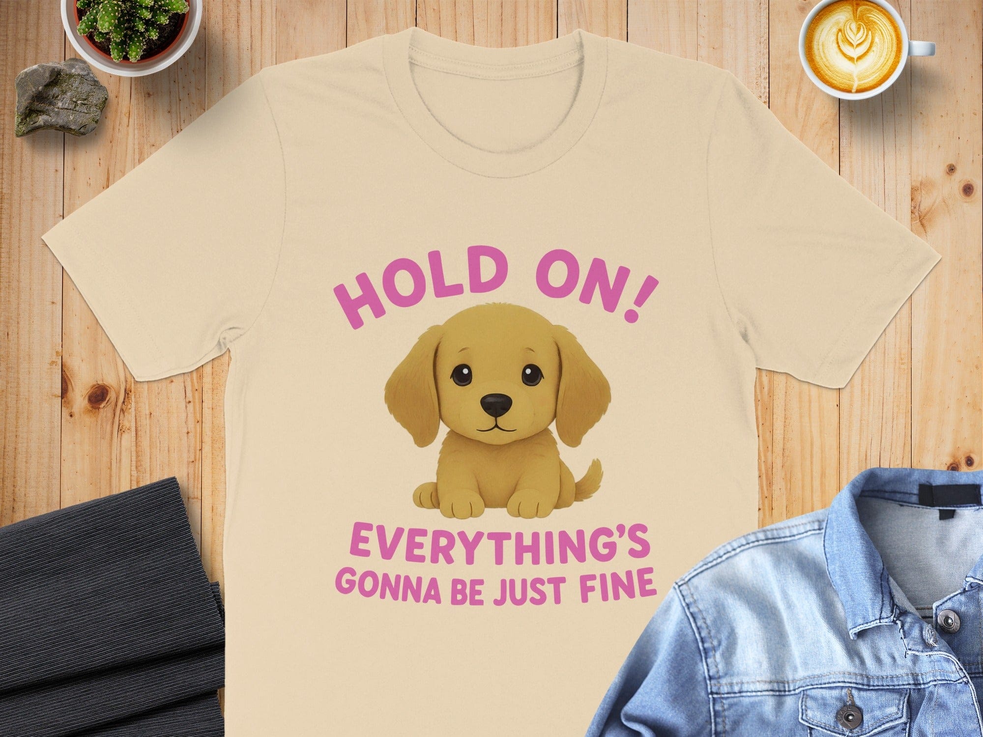 Hold On Everything's Gonna Be Just Fine Shirt