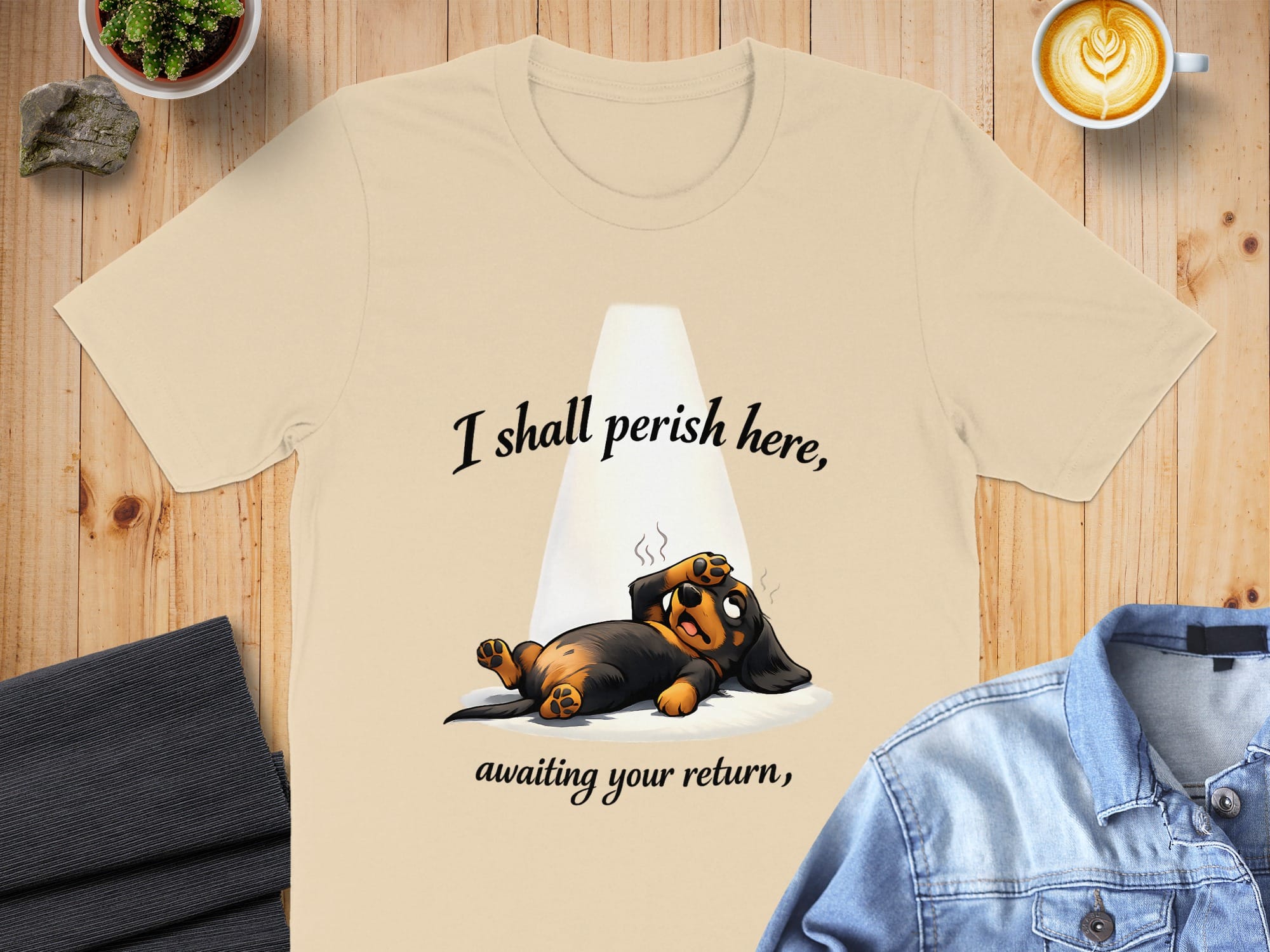 I Shall Perish Here Awaiting Your Return T-Shirt