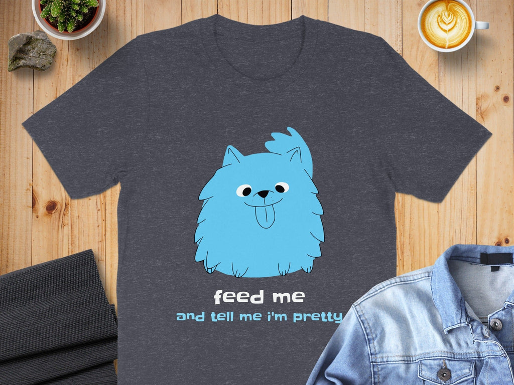 Feed Me and Tell Me I'm Pretty Graphic T-shirt