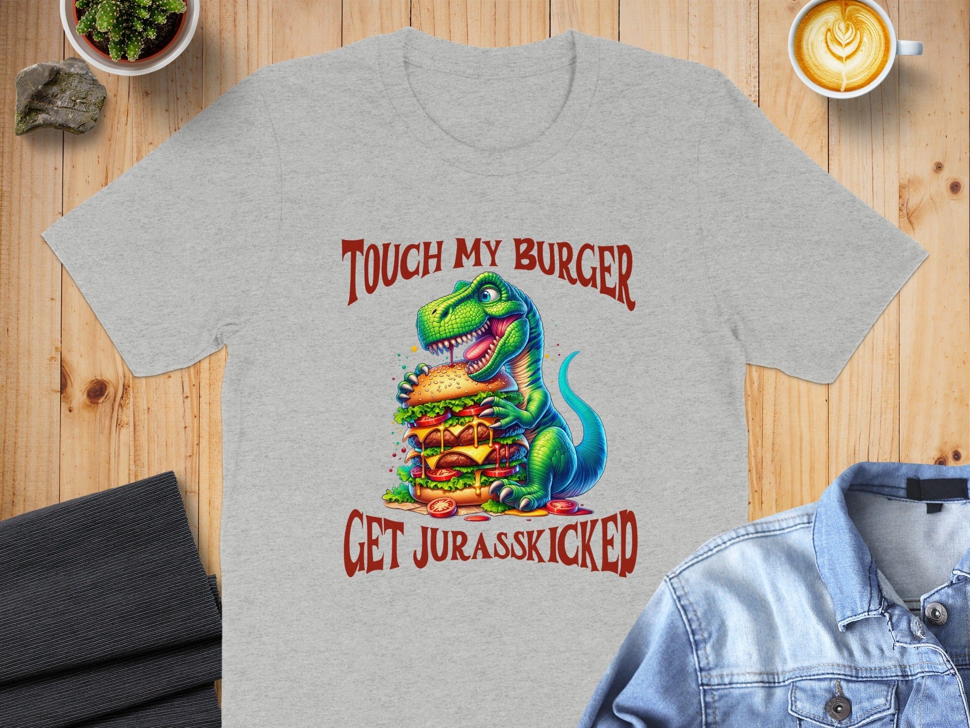 Touch My Burger Get Jurasskicked T-shirt