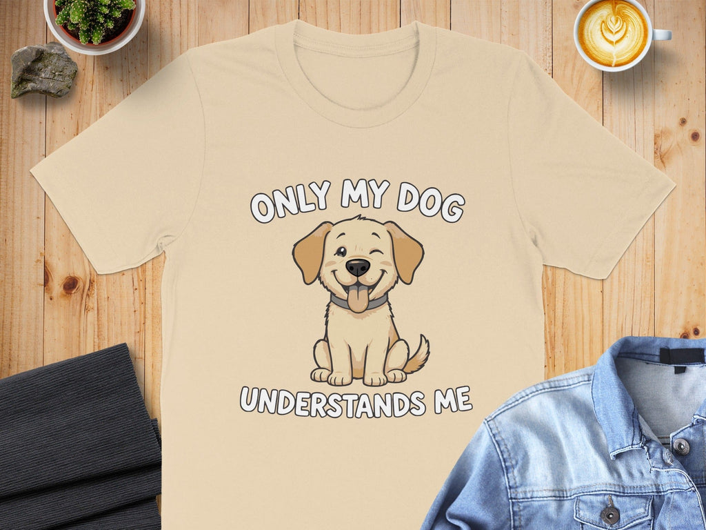 Only My Dog Understands Me Cute Graphic Tee