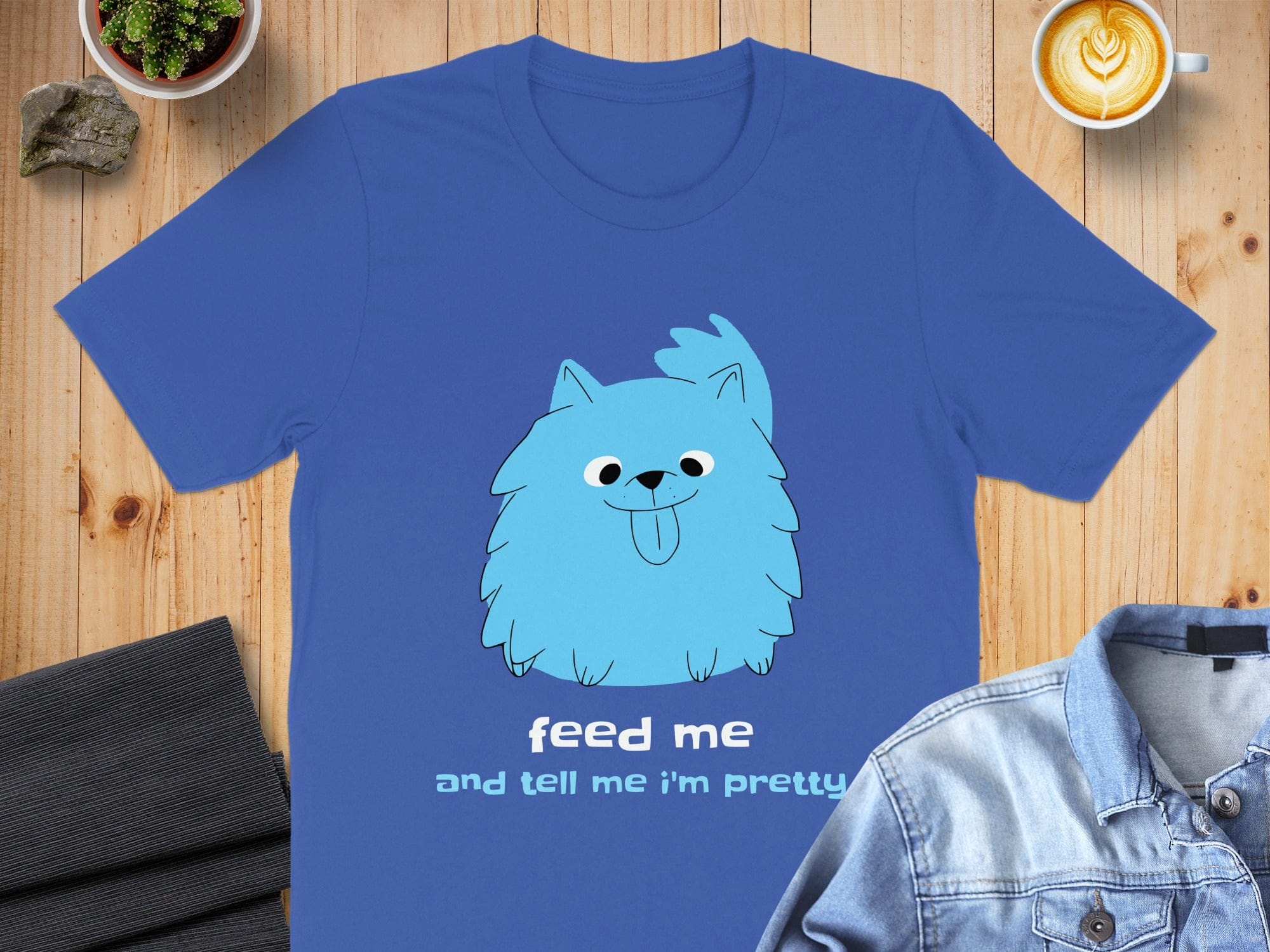 Feed Me and Tell Me I'm Pretty T-shirt