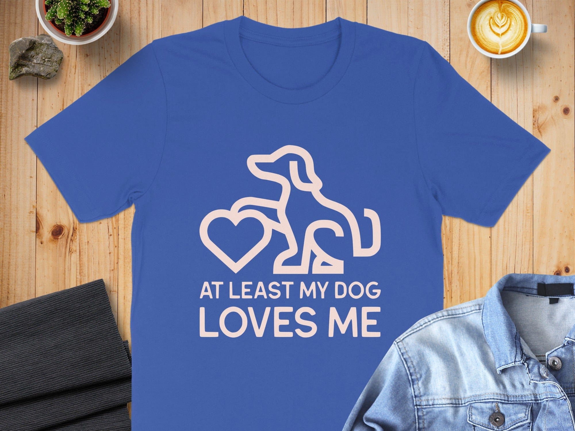 At Least My Dog Loves Me Graphic T-Shirt