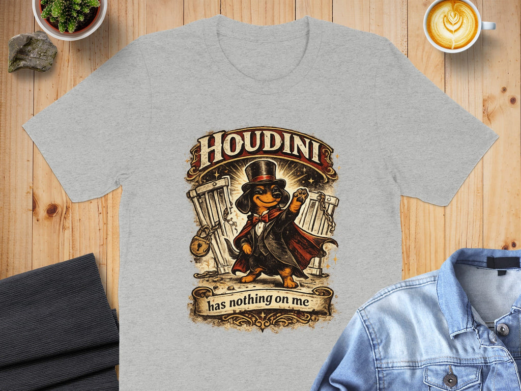 Houdini Has Nothing on Me Unique Graphic T-shirt