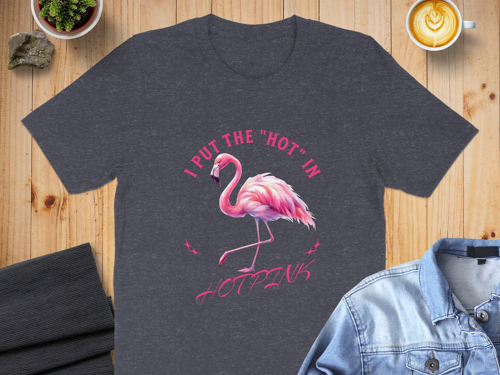 I Put the Hot In Hotpink Flamingo Graphic Tee