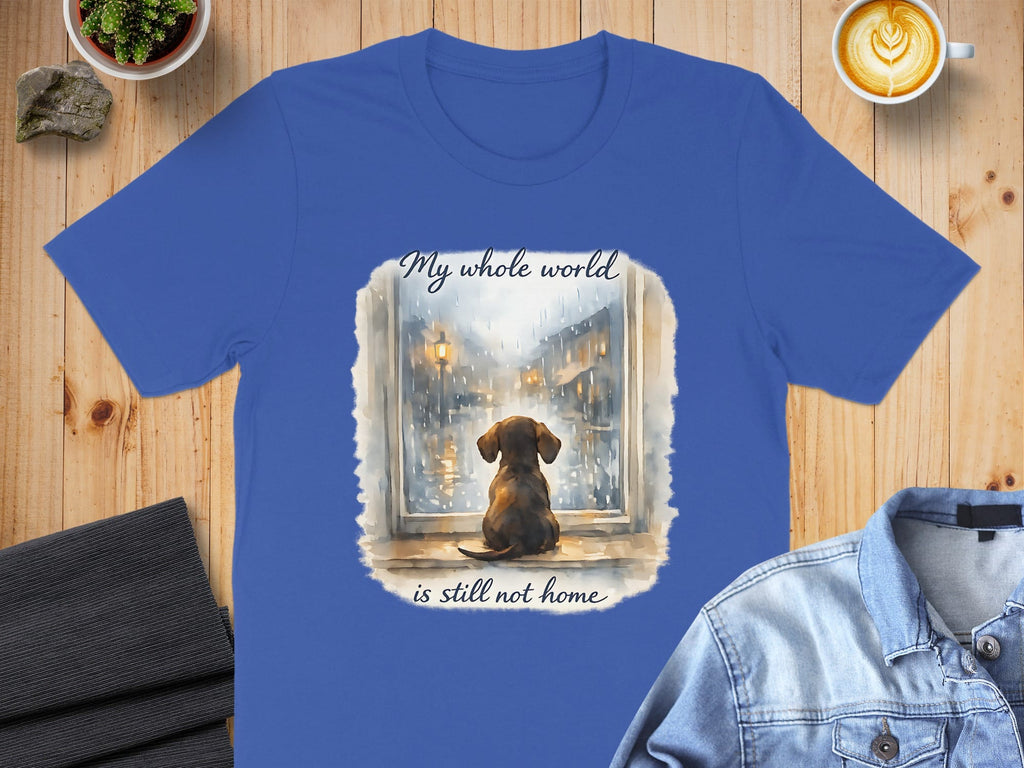 My Whole World is Still Not Home Dog T-Shirt