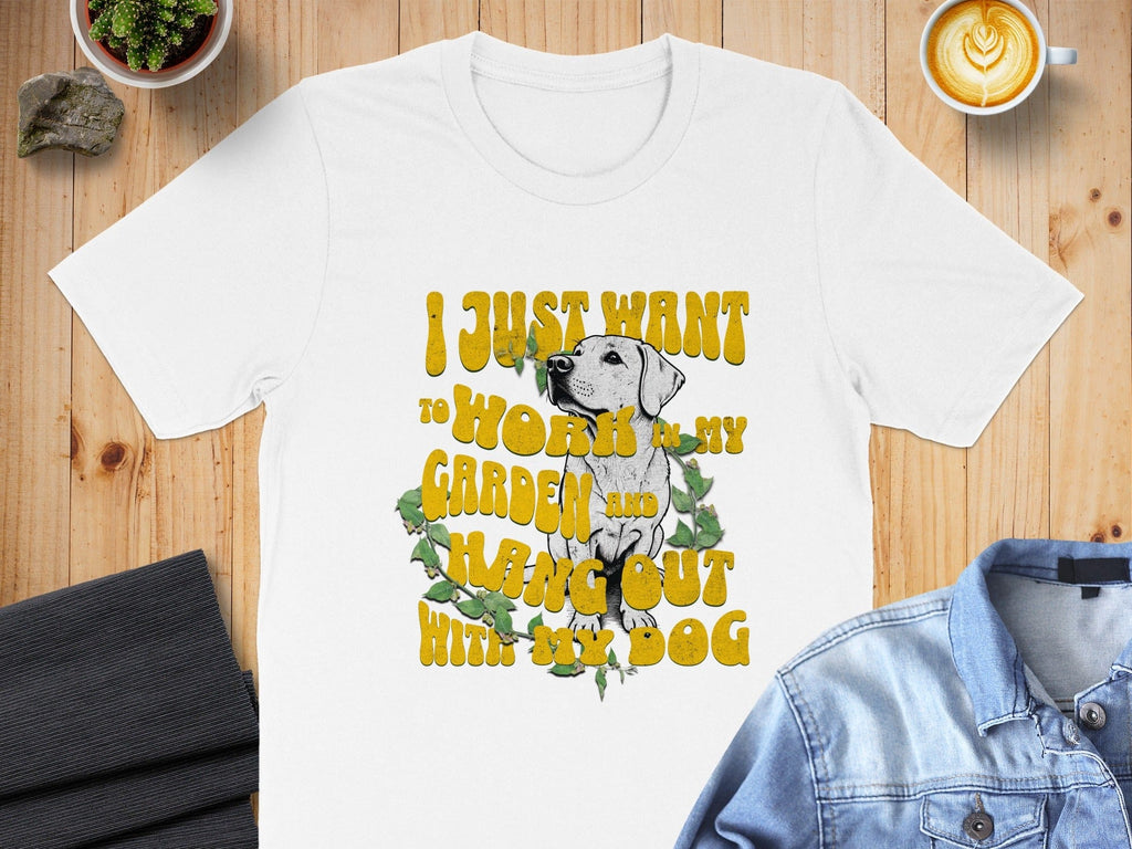 I Just Want to Work In My Garden Hang Out with Dog Shirt