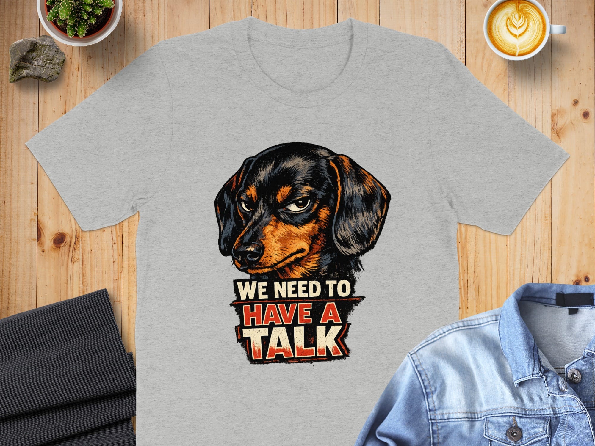 We Need to Have a Talk Dachshund Graphic Tee Shirt