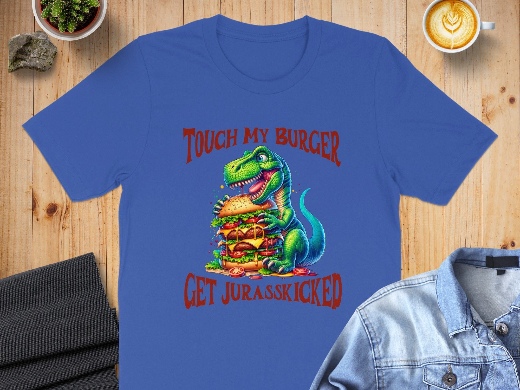 Touch My Burger Get Jurasskicked T-shirt