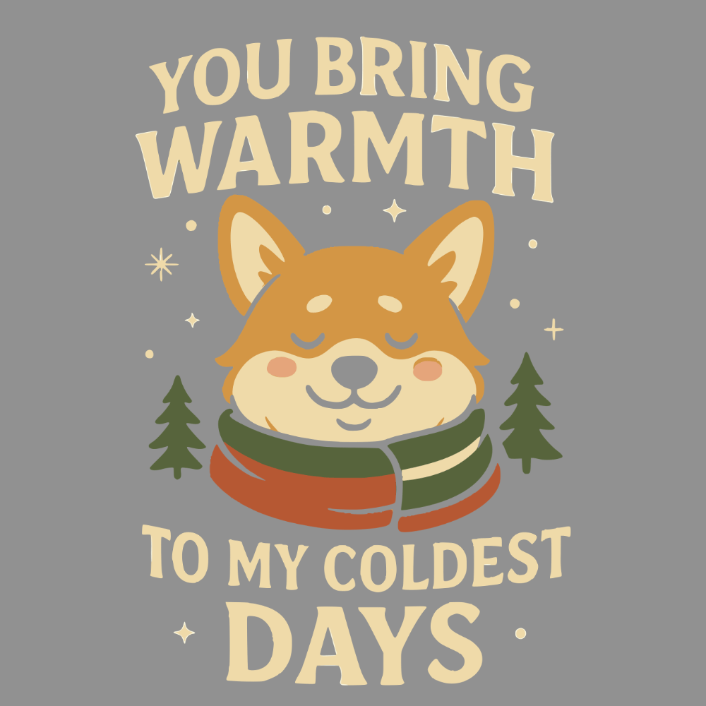 You Bring Warmth to My Coldest Days product