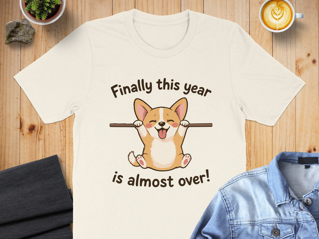 Finally this year is almost over T-shirt
