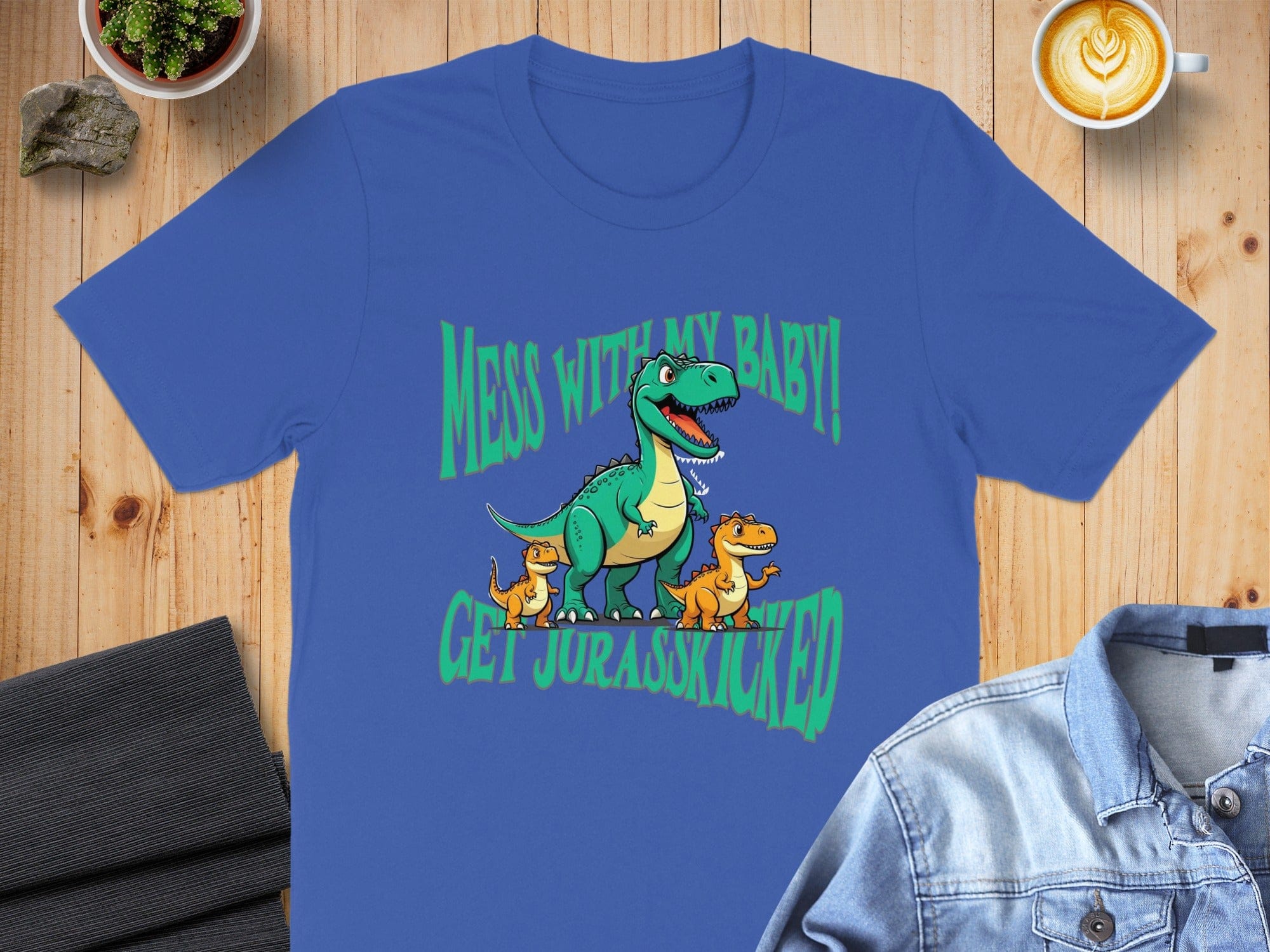 Mess With My Baby Get Jurasskicked Funny Shirt