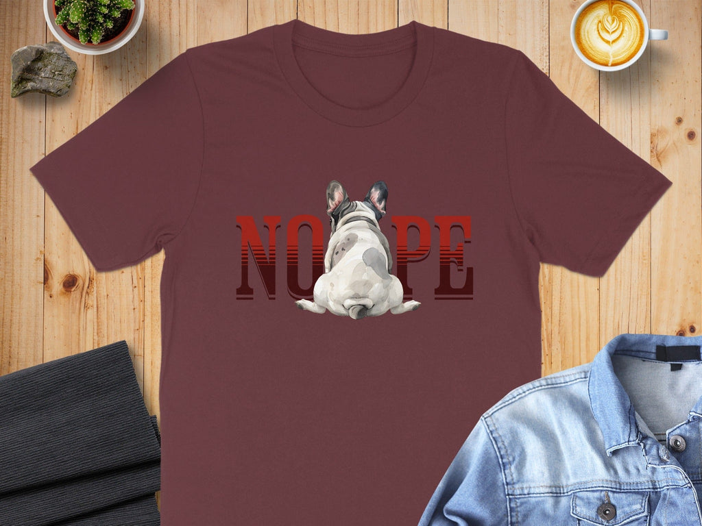 Nope French Bulldog Funny Statement T-shirt